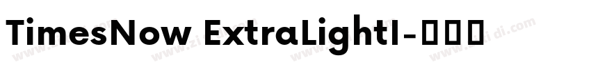TimesNow ExtraLightI字体转换